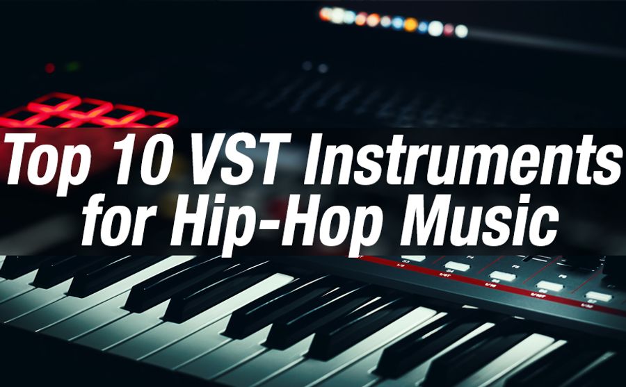 Top 10 VST Plugins for Hip Hop Music (Video)